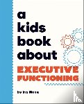 Wong, Iris - A Kids Book About Executive Functioning