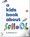 Burger, Rachel - A Kids Book About School