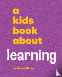 Shirley, Kierra - A Kids Book About Learning