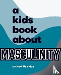 Next Gen Men - A Kids Book About Masculinity