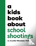 Woodman Miller, Crystal - A Kids Book about School Shootings