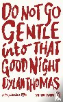 Thomas, Dylan - Do Not Go Gentle Into That Good Night