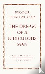 Dostoyevsky, Fyodor - The Dream of a Ridiculous Man
