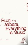 Rumi - Where Everything is Music