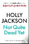 Jackson, Holly - Not Quite Dead Yet