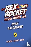Gallagher, John - Rex Rocket: Cosmic Wiener Dog