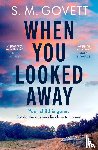 Govett, S.M. - When You Looked Away