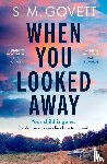 Govett, S.M. - When You Looked Away