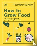 Richards, Huw, Cooper, Sam - How to Grow Food