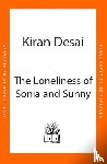 Desai, Kiran - The Loneliness of Sonia and Sunny