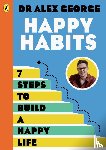 George, Dr Alex - Happy Habits