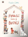 Gritton, Frankie - A House Made of Books