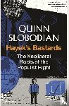 Slobodian, Quinn - Hayek's Bastards