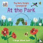 Carle, Eric - The Very Hungry Caterpillar – At the Park