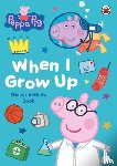 Peppa Pig - Peppa Pig: When I Grow Up Sticker Activity Book