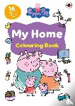 Peppa Pig - Peppa Pig: My Home Colouring Book