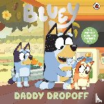 Bluey - Bluey: Daddy Dropoff