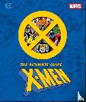Wiacek, Stephen - Marvel X-Men The Ultimate Guide