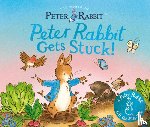 Potter, Beatrix - Peter Rabbit Gets Stuck!: A Peter Rabbit Lift-The-Flap Tale