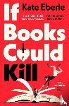 Eberle, Kate - If Books Could Kill