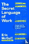 McGoff, Erin - The Secret Language of Work