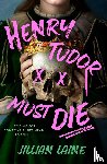 Laine, Jillian - Henry Tudor Must Die