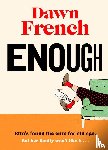 French, Dawn - Enough