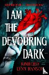 Hanson, Kimberly Lynn - I Am The Devouring Dark