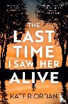 Riordan, Kate - The Last Time I Saw Her Alive