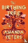 Peters, Amanda - The Birthing Tree