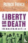 French, Patrick - Liberty or Death