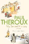 Theroux, Paul - My Secret History