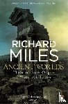 Miles, Richard - Ancient Worlds