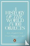 MacGregor, Dr Neil - A History of the World in 100 Objects
