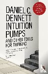 Dennett, Daniel C. - Intuition Pumps and Other Tools for Thinking