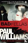 Williams, Paul - Badfellas