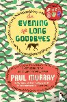 Murray, Paul - An Evening of Long Goodbyes
