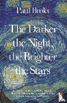 Broks, Paul - The Darker the Night, the Brighter the Stars