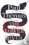 Theroux, Paul - The Lower River