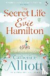 Alliott, Catherine - The Secret Life of Evie Hamilton