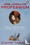 Tomalin, Claire - Mrs Jordan's Profession
