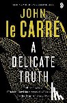 le Carre, John - A Delicate Truth