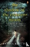 Bhutto, Fatima - The Shadow Of The Crescent Moon