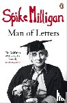 Milligan, Spike - Spike Milligan: Man of Letters