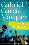 Marquez, Gabriel Garcia - Living to Tell the Tale