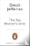 Jefferies, Dinah - The Tea Planter's Wife