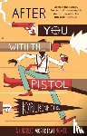 Bonfiglioli, Kyril - After You with the Pistol