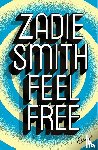Smith, Zadie - Feel Free