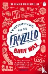 Wax, Ruby - A Mindfulness Guide for the Frazzled