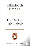 Emens, Elizabeth - The Art of Life Admin